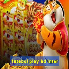 futebol play hd inter